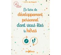Le livre du développement personnel dont vous êtes le héros (Hors collection): plus de 40 exercices pratiques