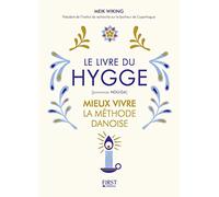 Le livre du Hygge: Mieux vivre : la méthode danoise