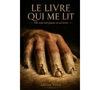 LE LIVRE QUI ME LIT: Huit corps, huit époques, un seul lecteur