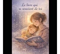 Le livre qui se souvient de toi: Une histoire rien que pour toi