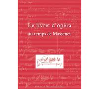 Le livret d'opéra au temps de Massenet