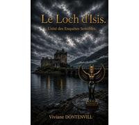 Le Loch d'Isis: Quand l'unité des affaires sensibles est dépêchée dans un château en Ecosse, ce n'est pas pour chasser les fantômes. Un roman policier captivant. (Mystère et Suspense)