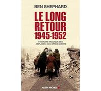 The Long Return 1945–1952 – The Tragic Story of the Postwar 'Displaced' – Les Éditions Albin Michel