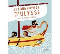 Le long voyage d'Ulysse en 6 aventures