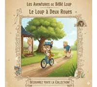 Le Loup à Deux Roues: Les Aventures de BéBé Loup !