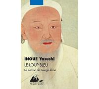 Le loup bleu : Le roman de Gengis-Khan