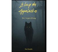 Le Loup des Appalaches: Tome 1 La Pluie et le Sang