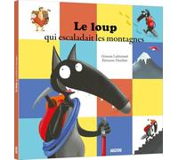 Le loup qui escaladait les montagnes – Auzou