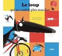 Le loup qui ne voulait plus marcher – Auzou