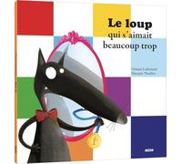 Le loup qui s'amait beaucoup trop