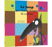 Le loup qui voulait changer de couleur