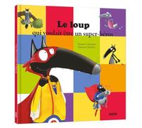 Le loup qui voulait etre un super-heros