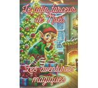 Le lutin farceur de Noël: Les aventures magiques