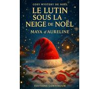 Le Lutin sous la Neige de Noël: cosy mystery patrimonial. À Vianey-sur-Aube, un lutin sème des indices dans la neige et invite la parade à rendre un nom oublié.