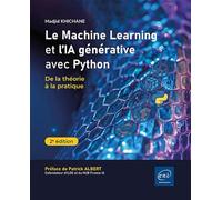 Le Machine Learning et l'IA générative avec Python - De la théorie à la pratique (2e édition): De la théorie à la pratique (2e édition)