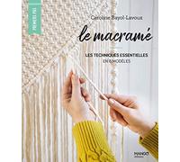 Le macramé : les techniques essentielles en 10 modèles