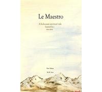 Le Maestro: A holocaust survivor's tale Inspired by a true story