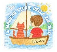 Le magiche storie della Zia Giusi: Dodici racconti dove tartarughe, girasoli e fate insegnano a sognare