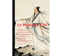Le Magicien d'Oz: Contes de Taoïsme, Satire et Fantaisie dans la Chine Ancienne (Chapitres 26-50)