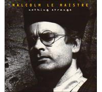 Le Maistre, Malcolm - Nothing Strange