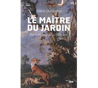 Le maître du jardin: Dans les pas de La Fontaine