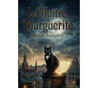 Le Maitre et Marguerite: Quand le diable s'invite à Moscou : une satire fantastique.