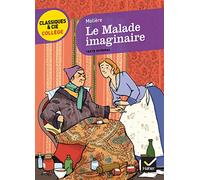 Le malade imaginaire (Classiques & Cie Collège (43)): Texte intégral