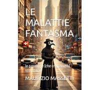 LE MALATTIE FANTASMA: le patologie (che credevamo) scomparse (L'umano e il patologico)