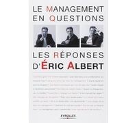 Le management en questions : Les réponses d'Eric Albert de Éric Albert (13 avril 2012) Broché