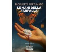Le mani della farfalla (Odissea. Narrativa)