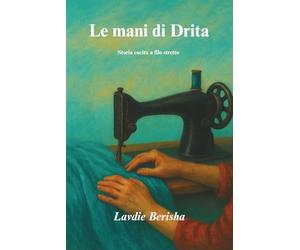 Le Mani di Drita: Storia cucita a filo stretto