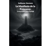 Le Manifeste de la Puissance: La Force selon Victor Turnbull