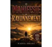 Le Manifeste du rayonnement: Philosophie de la présence et du rayonnement
