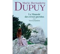 Le Manoir des rêves perdus, tome 2 - Vers la lumière