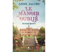 Le Manoir oublié: Les temps glorieux