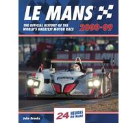 Le Mans The Official History of the World's Greatest Motor Race 2000-09