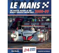 Le Mans The Official History of the World's Greatest Motor Race 2000-09
