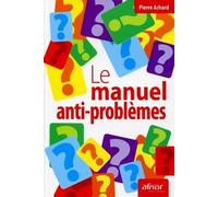 Le manuel anti-problèmes