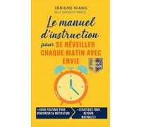 Le manuel d’instruction pour se réveiller chaque matin avec envie