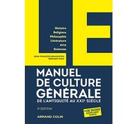 LE manuel de culture générale - 5e éd. - De l'Antiquité au XXIe siècle: De l'Antiquité au XXIe siècle