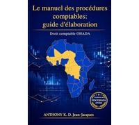 Le manuel de procédures comptables : guide d'élaboration: Droit comptable OHADA - Conforme au SYSCOHADA révisé