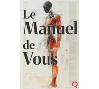 Le Manuel de Vous: Un Guide d'Utilisation pour la Maîtrise de Soi