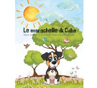 Le marachelle di Cuba: Storie vere di un piccolo tornado a quattro zampe