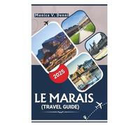 Le Marais Travel Guide 2025: Plan the Perfect Day with Expert Walkthroughs, Timelines, and Local insights