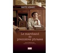 Le marchand de premières phrases: Roman kaléidoscope