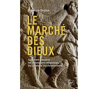 Le marché des dieux: Comment naissent les innovations religieuses. Du judaïsme au christianisme