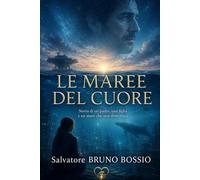 LE MAREE DEL CUORE: Storia di un padre, una figlia e un mare che non dimentica