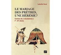 Le mariage des prêtres, une hérésie ?: Genèse du « nicolaïsme » (Ier-XIe siècle)