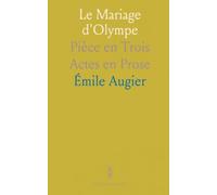 Le Mariage d'Olympe: Pièce en Trois Actes en Prose