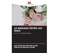 LE MARIAGE ENTRE LES ÂGES: L'amour au-delà des préjugés